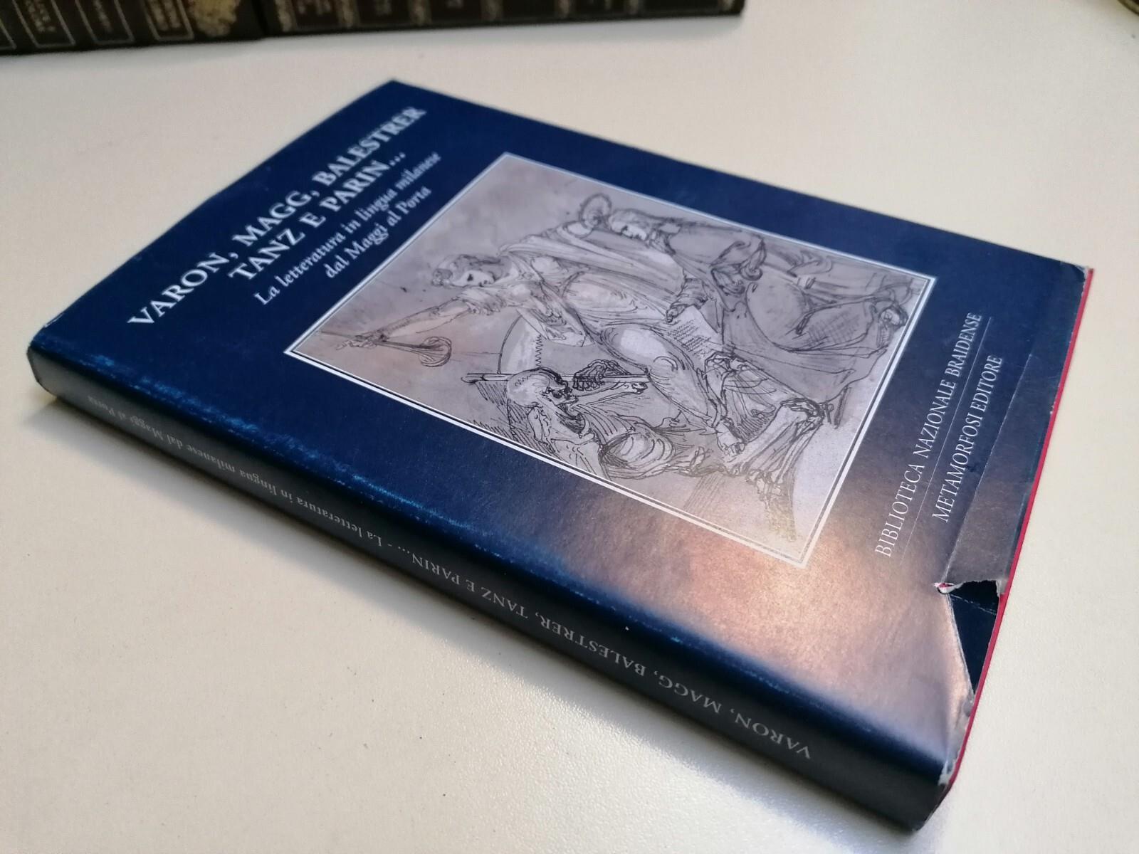 Varon, Magg, Balestrer, Tanz e Parin... La letteratura in lingua milanese dal Maggi al Porta. Vol. 1