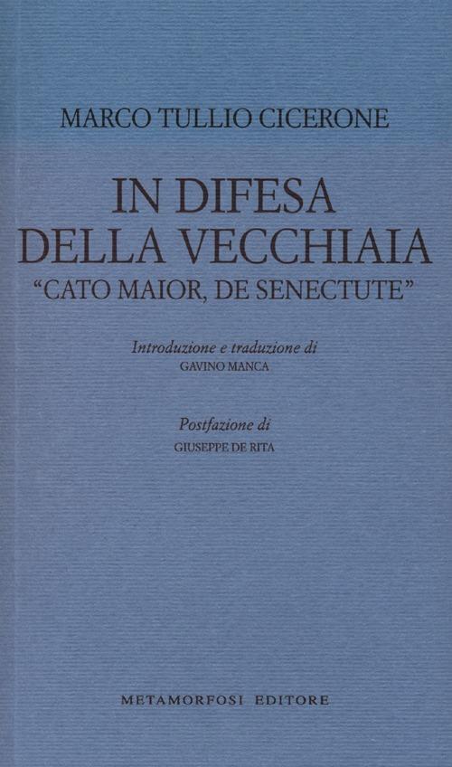 In difesa della vecchiaia. «Cato Maior, de senectute» - Marco Tullio Cicerone - copertina
