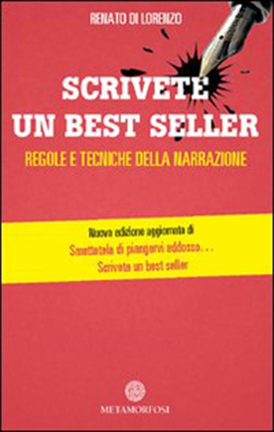 Scrivete un best seller. Regole e tecniche della narrazione - Renato Di Lorenzo - ebook
