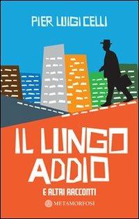 Il lungo addio e altri racconti - Pier Luigi Celli - ebook