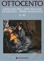 Ottocento. Catalogo dell'arte italiana dell'Ottocento. Ediz. illustrata. Vol. 42: Primo Novecento.