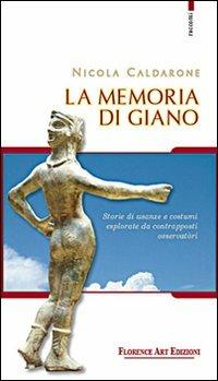 La memoria di Giano. Storie di usanze e costumi esplorate da contrapposti osservatòri - Nicola Caldarone - copertina