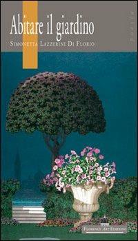 Abitare il giardino - Simonetta Lazzerini Di Florio - copertina