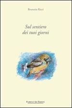 Sul sentiero dei tuoi giorni