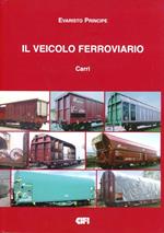 Il veicolo ferroviario. Carri