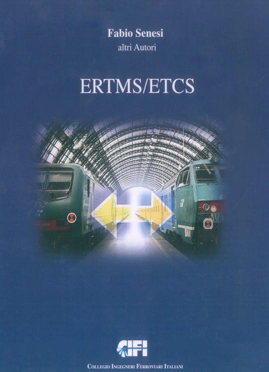 ERTMS/ETCS. Vol. A-B-C-D-E-F+Appendice - Fabio Senesi - copertina