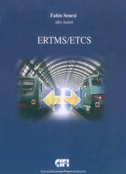 ERTMS/ETCS. Vol. A-B-C-D-E-F+Appendice - Fabio Senesi - copertina