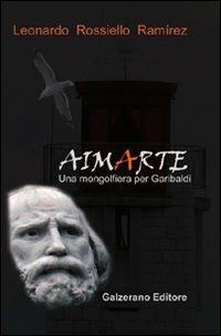 Aimarte. Una mongolfiera per Garibaldi - Leonardo Rossiello Ramirez - copertina