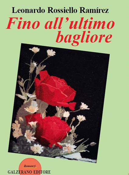Fino all'ultimo bagliore - Leonardo Rossiello Ramírez - copertina