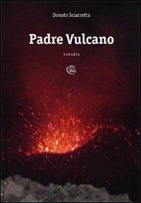 Padre vulcano - Donato Sciarretta - copertina
