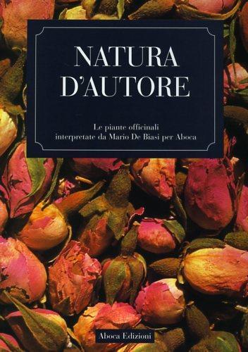 Natura d'autore. Le piante officinali interpretate da Mario De Biasi per Aboca - Mario De Biasi - 3