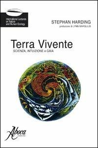 Terra vivente. Scienza, intuizione e gaia - Stephan Harding - copertina