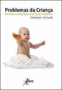 Problemas da Criança. Abordagem integrada com as plantas medicinais - Vitalia Murgia,Rita Pagiotti - copertina
