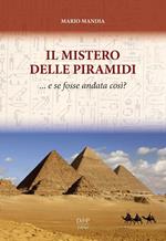 Il mistero delle piramidi: e se fosse andata così?