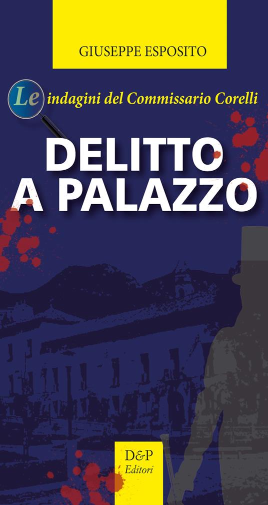Delitto a palazzo. Le indagini del commissario Corelli - Giuseppe Esposito - copertina
