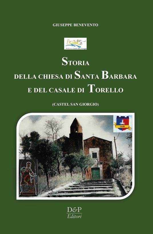 Storia della chiesa di Santa Barbara e del casale di Torello (Castel San Giorgio) - Giuseppe Benevento - copertina