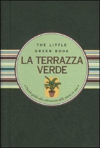 La terrazza verde. Piccola guida alla coltivazione delle piante in vaso - Paola Celli - copertina