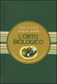 L' orto biologico. Piccola guida alle coltivazioni domestiche - Paola Celli - copertina
