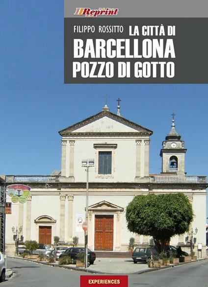 La città di Barcellona Pozzo di Gotto (rist. anast. Messina, 1911) - Filippo Rossitto - copertina