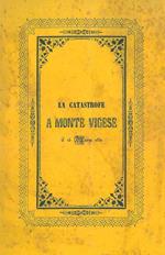 La catastrofe del 15 marzo 1852 a Monte Vigese. Storica relazione corredata di pianta e veduta (rist. anast. Bologna, 1852)