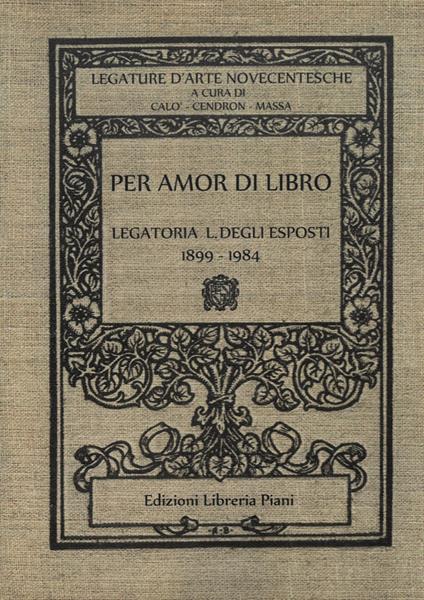 Per amor di libro. Legatoria L. Degli Esposti 1899-1984 - copertina