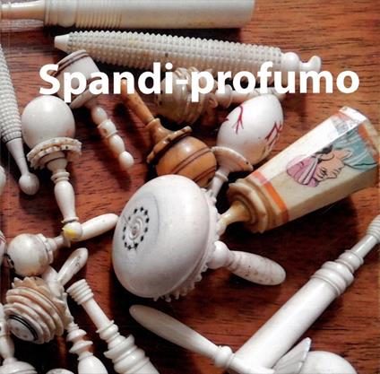 Gli spandi-profumo Moghul - Paolo Forti - copertina