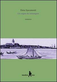 Un sogno da infrangere - Elena Spacamonti - copertina