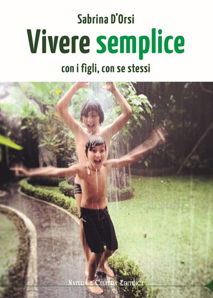 Vivere semplice. Con i figli, con se stessi - Sabrina D’Orsi - copertina