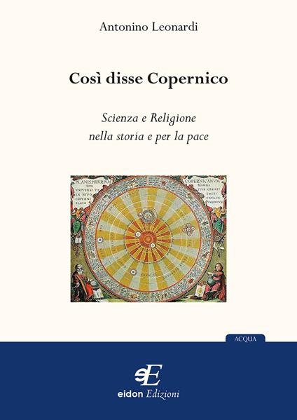 Così disse Copernico. Scienza e religione nella storia e per la pace - Antonino Leonardi - copertina