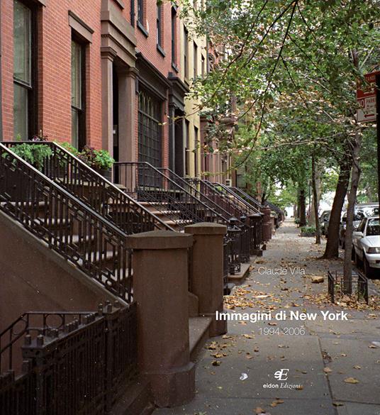 Immagini di New York 1994-2006. Ediz. illustrata - Claude Villa - copertina