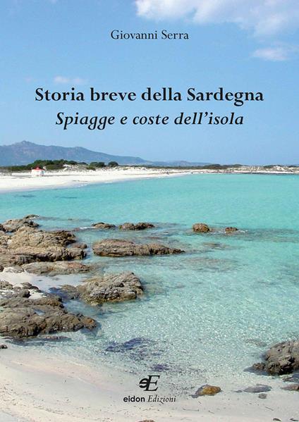Storia breve della Sardegna. Spiagge e coste dell'isola - Giovanni Serra - copertina