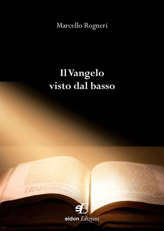 Il Vangelo visto dal basso - Marcello Rogneri - copertina