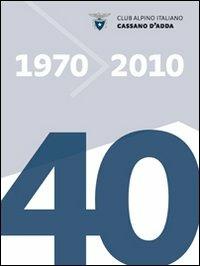 Club alpino italiano Cassano d'Adda (1970-2010) - copertina