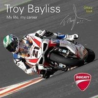 La mia vita, la mia carriera - Troy Bayliss - copertina