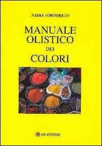 Manuale dei colori olistico - Nadia Tortoreto - copertina
