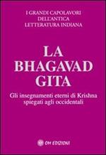 La Bhagavad Gita. Spiegata agli occidentali