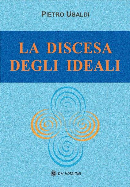 La discesa degli ideali - Pietro Ubaldi - copertina
