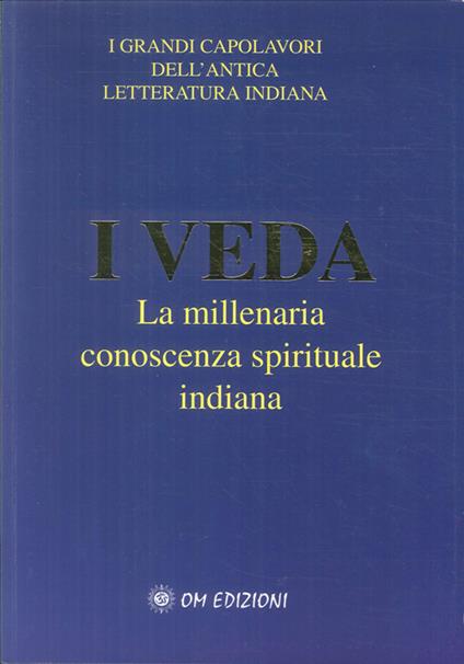 I veda. La millenaria conoscenza spirituale indiana - Giorgio Cerquetti,Parama Karuna Devi - copertina