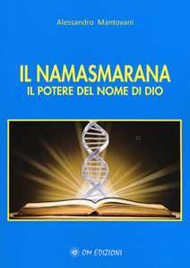 Libro Il namasmarana. Il potere del nome di Dio Alessandro Mantovani