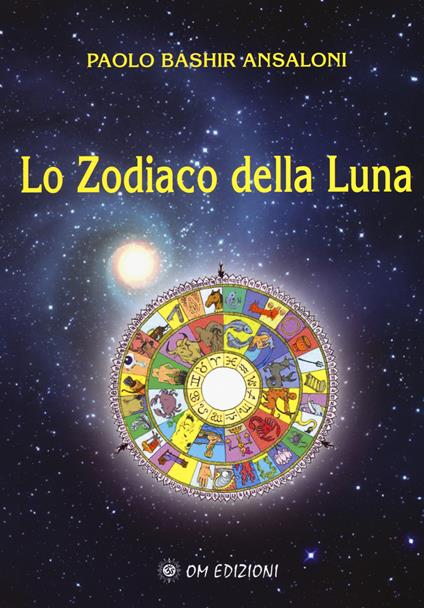 Lo zodiaco della Luna - Paolo Bashir Ansaloni - copertina