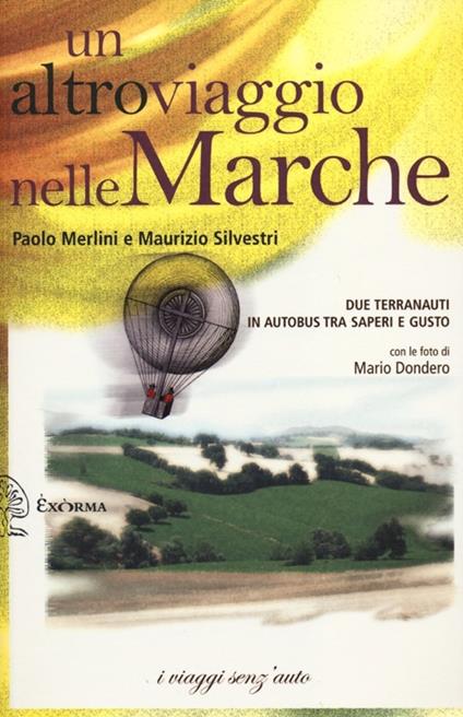 Un altro viaggio nelle Marche. Due terranauti in autobus tra saperi e gusto - Paolo Merlini,Maurizio Silvestri - copertina