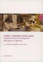 Oltre il silenzio delle armi. L'agente arancio e le conseguenze della guerra in Viêt Nam