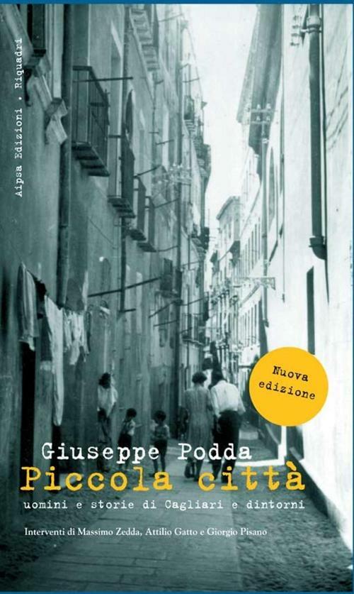 Piccola città. Uomini e storie di Cagliari e dintorni - Giuseppe Podda - copertina