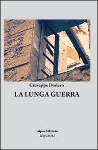 La lunga guerra - Giuseppe Dodero - copertina