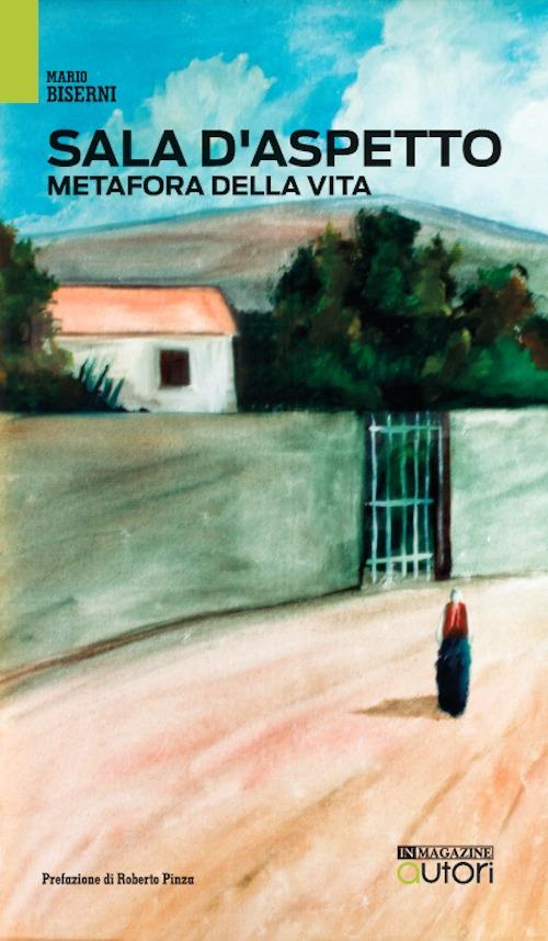 Sala d'aspetto. Metafora della vita - Mario Biserni - copertina