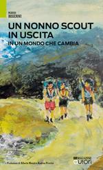 Un nonno scout in uscita. In un mondo che cambia