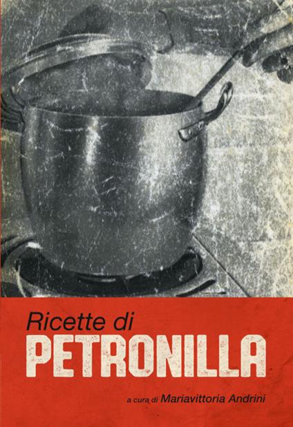 Ricette di Petronilla - Amalia Moretti Foggia - copertina