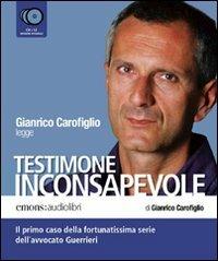 Testimone inconsapevole letto da Gianrico Carofiglio. Audiolibro. 6 CD Audio - Gianrico Carofiglio - copertina