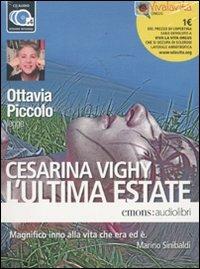 L' ultima estate letto da Ottavia Piccolo. Audiolibro. 4 CD Audio - Cesarina Vighy - copertina