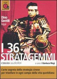 I 36 stratagemmi. L'arte segreta della strategia cinese per trionfare in ogni campo della vita quotidiana letto da Dino Gentili. Audiolibro. CD Audio formato MP3 - copertina